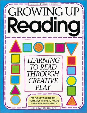 Growing Up Reading: Learning to Read Through Creative Play (Kids Love to Learn),Used