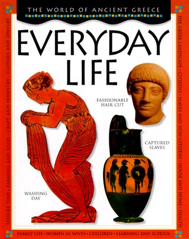 Everyday Life (The World of Ancient Greece),Used