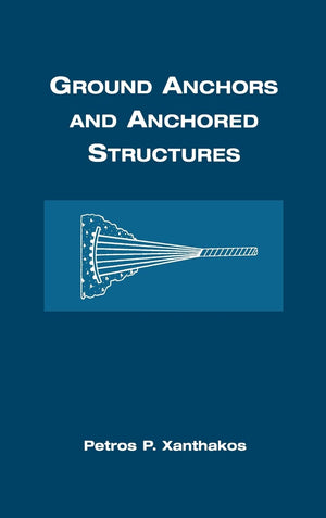 Ground Anchors and Anchored Structures,New