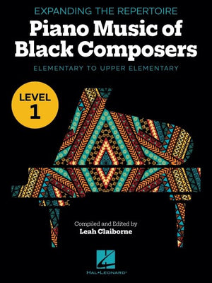 Expanding the Repertoire: Music of Black Composers  Level 1: Elementary to Upper Elementary Level,New