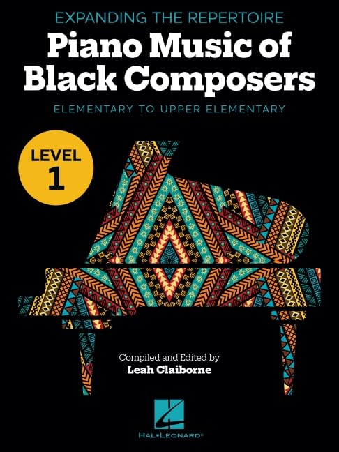 Expanding the Repertoire: Music of Black Composers  Level 1: Elementary to Upper Elementary Level,New