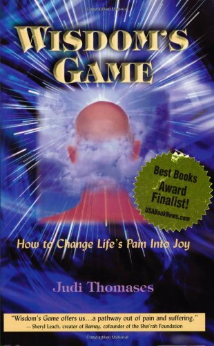 Wisdom's Game: How to Change Life's Pain Into Joy,Used