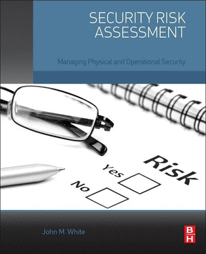 Security Risk Assessment: Managing Physical And Operational Security-used