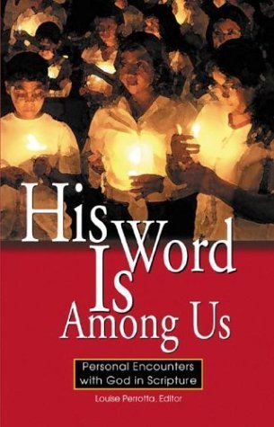 His Word Is Among Us: Personal Encounters With God in Scripture,Used