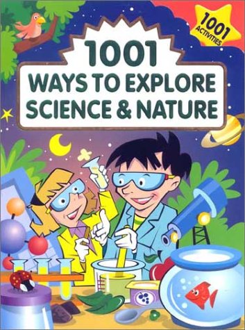 1001 Ways to Explore Science & Nature,Used