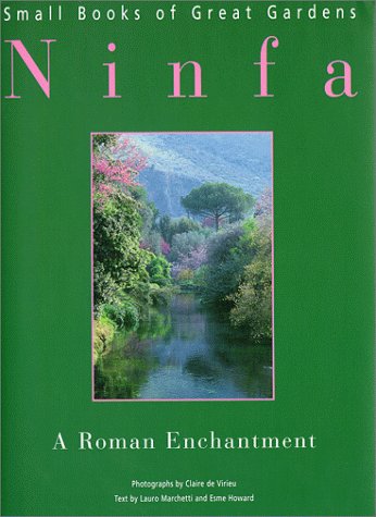 Ninfa: A Roman Enchantment (Small Books of Great Gardens),Used