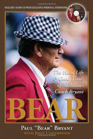Bear: The Hard Life & Good Times of Alabama's Coach Bryant,Used