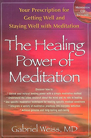 The Healing Power Of Meditation: Your Prescription For Getting Well And Staying Well With Meditation,Used