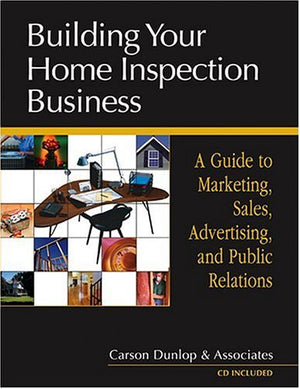 Building Your Home Inspection Business: A Guide to Marketing, Sales, Advertising, and Public Relations,Used
