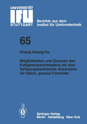 Mglichkeiten und Grenzen des Kaltgesenkschmiedens als eine fertigungstechnische Alternative fr kleine, genaue Formteile (IFU  B,Used