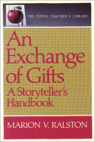 An Exchange of Gifts: A Storyteller's Handbook,Used