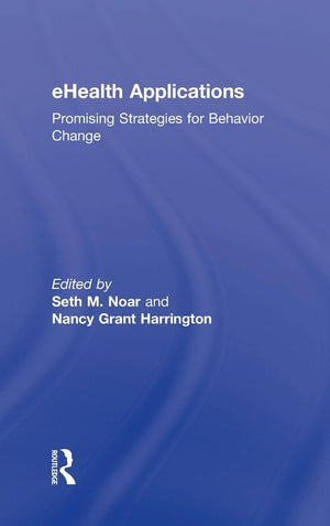eHealth Applications: Promising Strategies for Behavior Change (Routledge Communication Series),Used