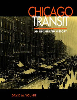 Chicago Transit: An Illustrated History,Used