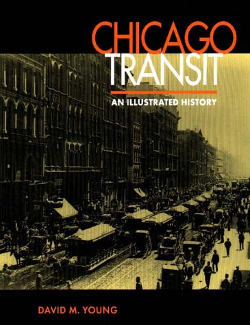 Chicago Transit: An Illustrated History,Used