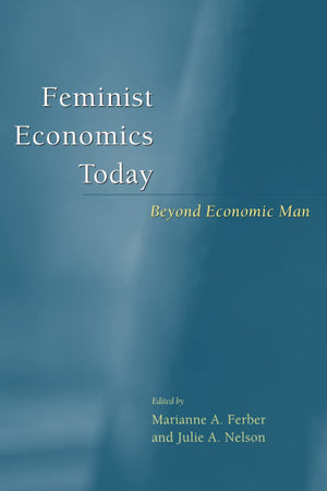 Feminist Economics Today: Beyond Economic Man,New