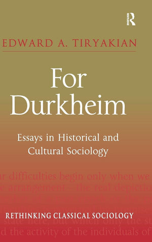 For Durkheim: Essays in Historical and Cultural Sociology (Rethinking Classical Sociology),Used