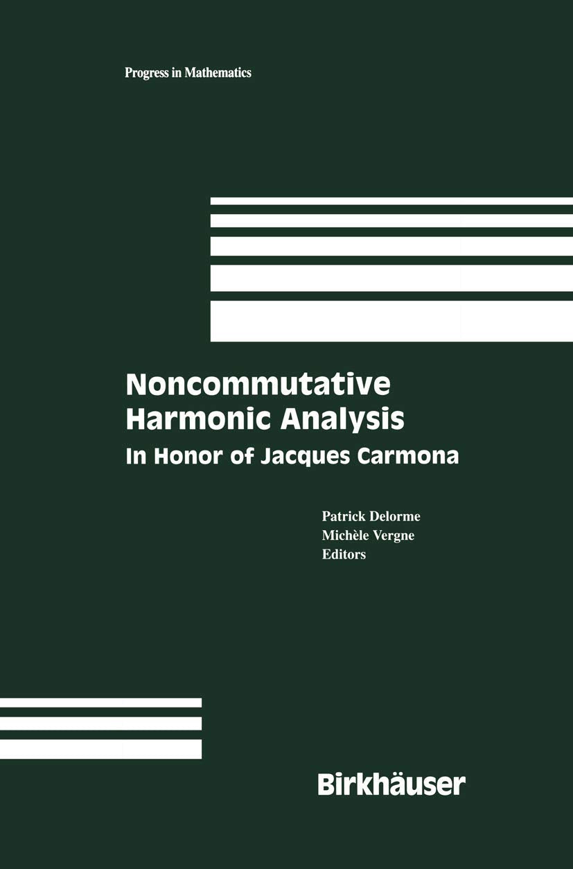 Noncommutative Harmonic Analysis: In Honor Of Jacques Carmona (Progress In Mathematics, 220),Used