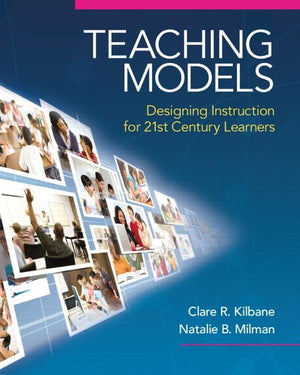 Teaching Models: Designing Instruction for 21st Century Learners (New 2013 Curriculum & Instruction Titles),Used