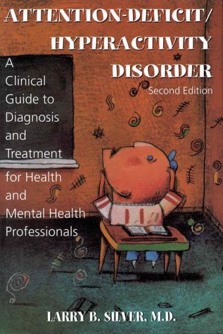 AttentionDeficit/Hyperactivity Disorder: A Clinical Guide to Diagnosis and Treatment for Health and Mental Health Professionals,Used