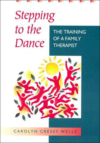 Stepping to the Dance: The Training of a Family Therapist,New