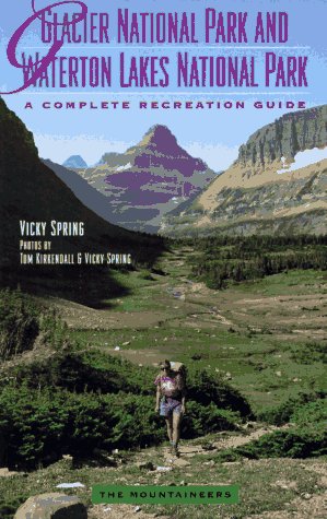 Glacier National Park and Waterton Lakes National Park: A Complete Recreation Guide,New
