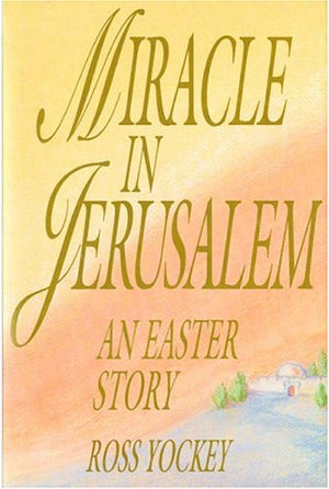 Miracle in Jerusalem: An Easter Story,Used