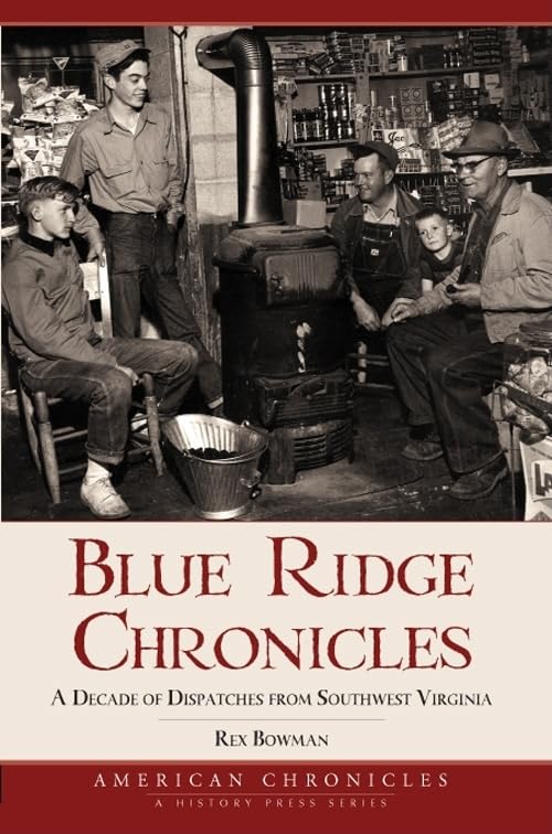 Blue Ridge Chronicles:: A Decade of Dispatches from Southwest Virginia (American Chronicles),Used