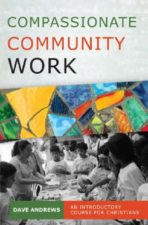 Compassionate Community Work: An Introductory Course for Christians,Used