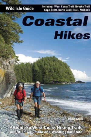 Coastal Hikes: A Guide to West Coast Hiking in British Columbia and Washington State (Wild Isle Guide),Used