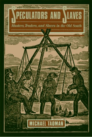 Speculators And Slaves: Masters, Traders, And Slaves In The Old South,Used