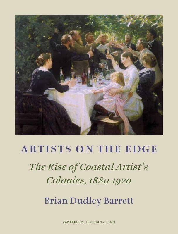 Artists On The Edge: The Rise Of Coastal Artists' Colonies, 18801920-used