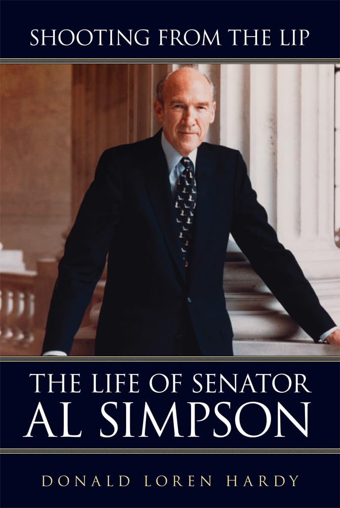 Shooting From The Lip: The Life Of Senator Al Simpson,Used