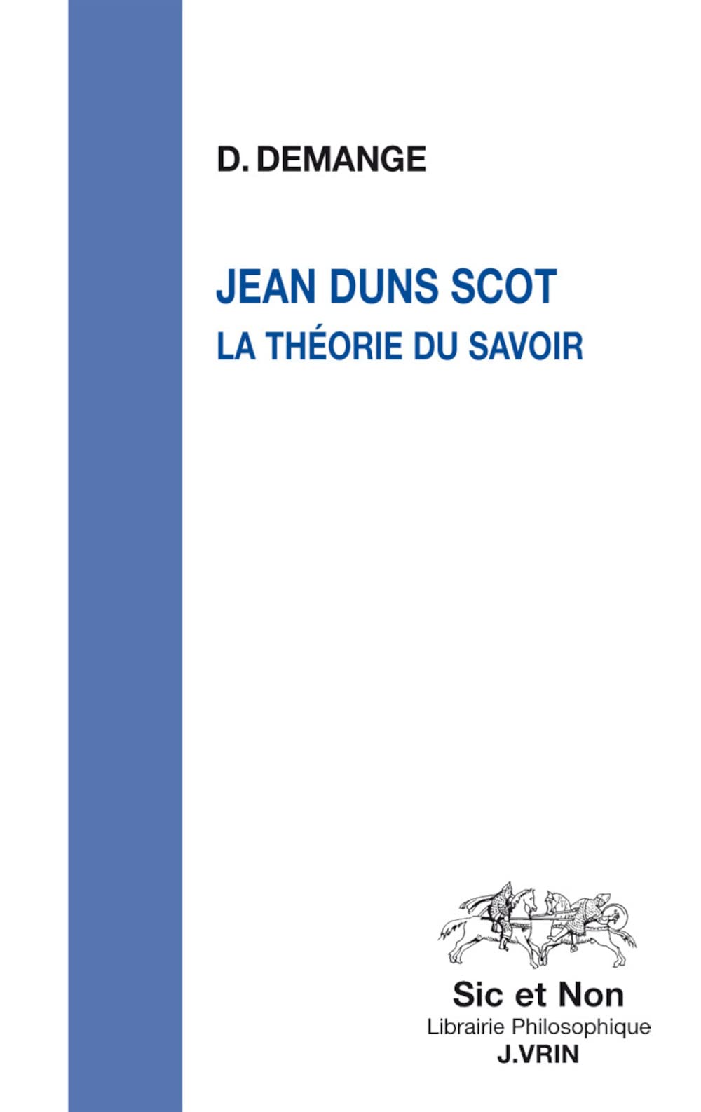 Jean Duns Scot: La Theorie Du Savoir (Sic Et Non) (French Edition),Used