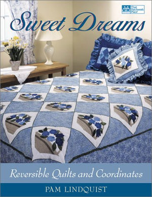 Sweet Dreams: Reversible Quilts and Coordinates,Used
