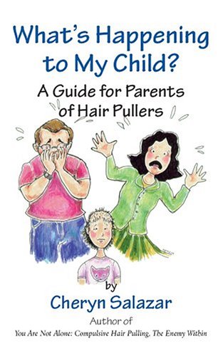 What's Happening To My Child: A Guide For Parents' Of Hair Pullers,Used