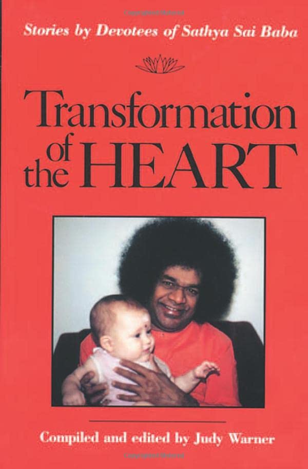 Transformation Of The Heart: Stories By Devotees Of Sathya Sai Baba,Used