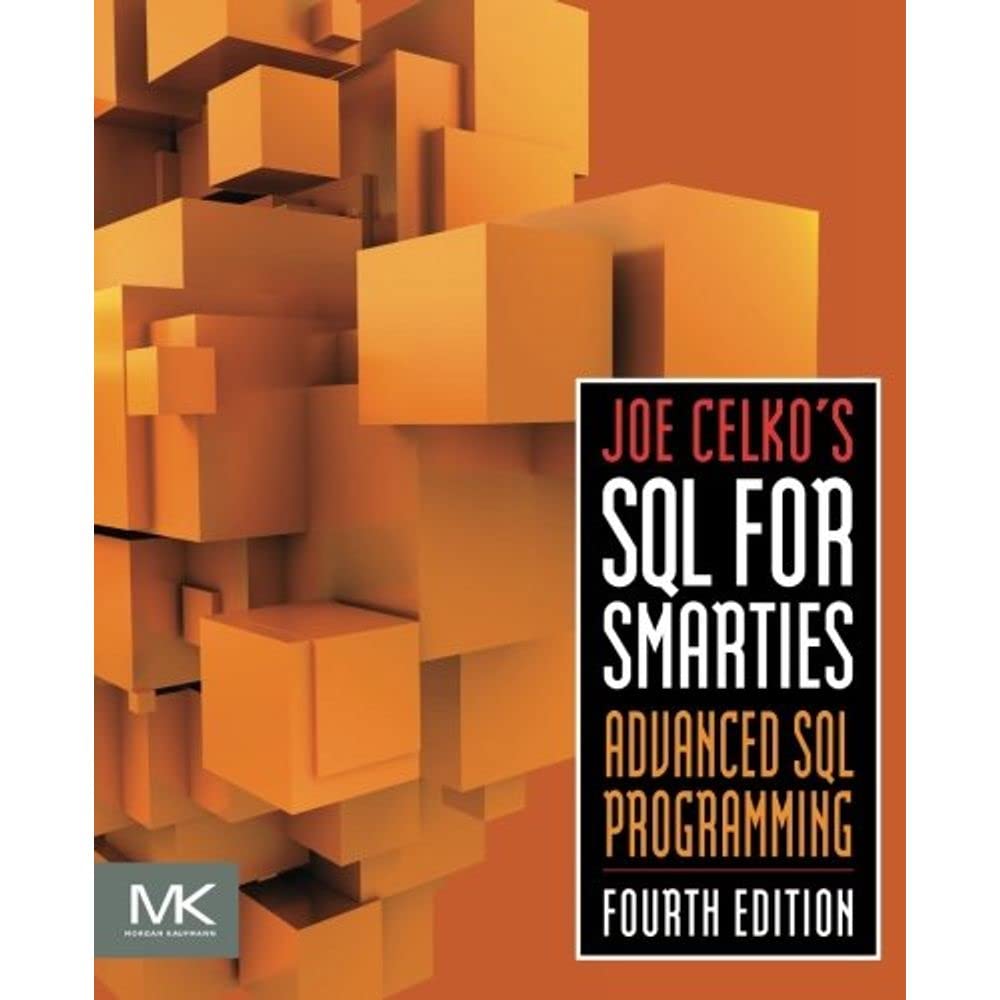 Joe Celko's SQL for Smarties: Advanced SQL Programming (The Morgan Kaufmann Series in Data Management Systems),Used