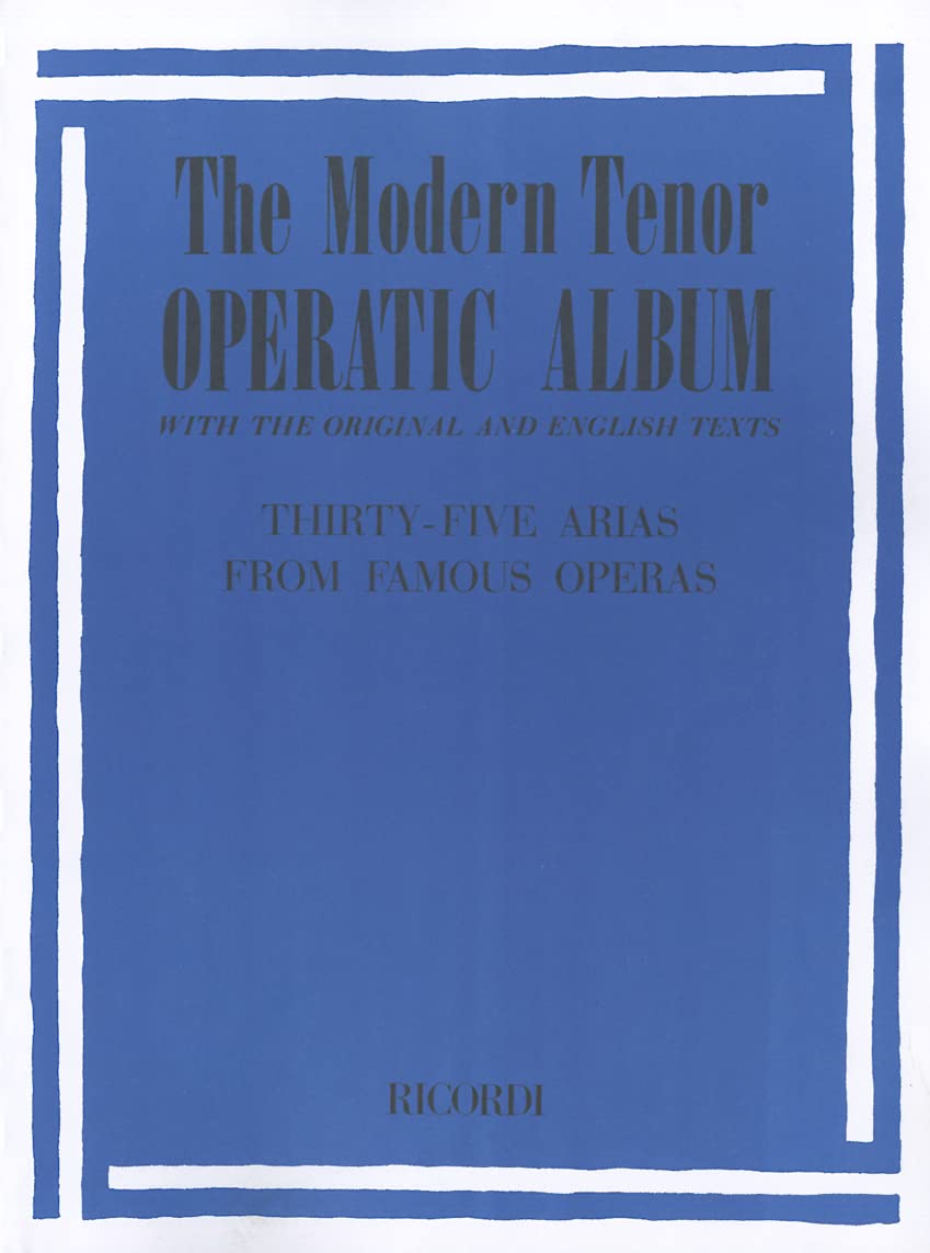 Modern Tenor Operatic Album: 35 Arias from Famous Operas,New