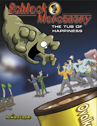 Schlock Mercenary: The Tub Of Happiness,New
