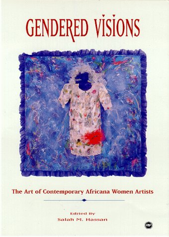 Gendered Visions: The Art of Contemporary Africana Women Artists,Used