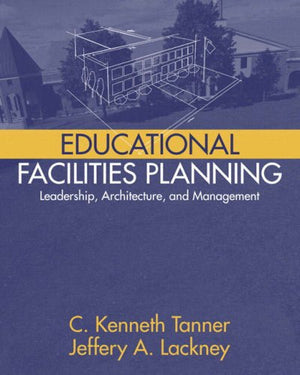 Educational Facilities Planning: Leadership, Architecture, and Management,Used