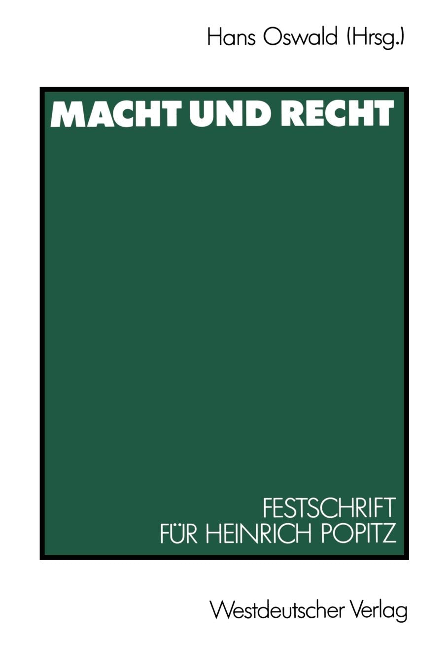 Macht und Recht: Festschrift fr Heinrich Popitz zum 65. Geburtstag (German Edition),Used