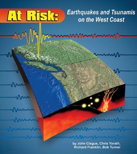 At Risk: Earthquakes and Tsunamis on the West Coast,Used