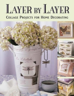 Layer by Layer: Collage Projects for Home Decorating,Used