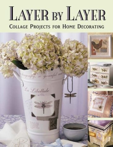 Layer by Layer: Collage Projects for Home Decorating,Used