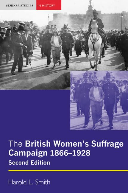 The British Women's Suffrage Campaign: 18661928 (2nd Edition),New