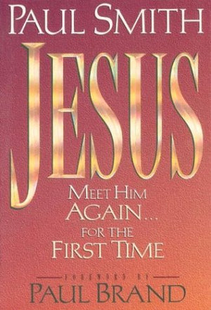 Jesus: Meet Him Again...for the First Time,Used