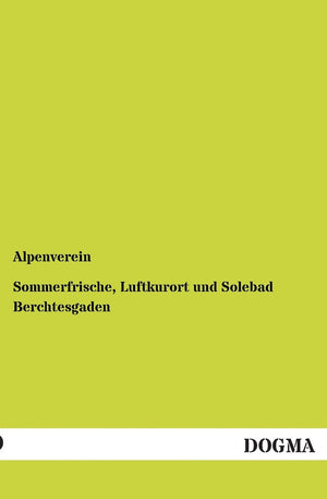 Sommerfrische, Luftkurort und Solebad Berchtesgaden (German Edition),Used