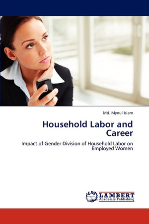 Household Labor and Career: Impact of Gender Division of Household Labor on Employed Women,Used