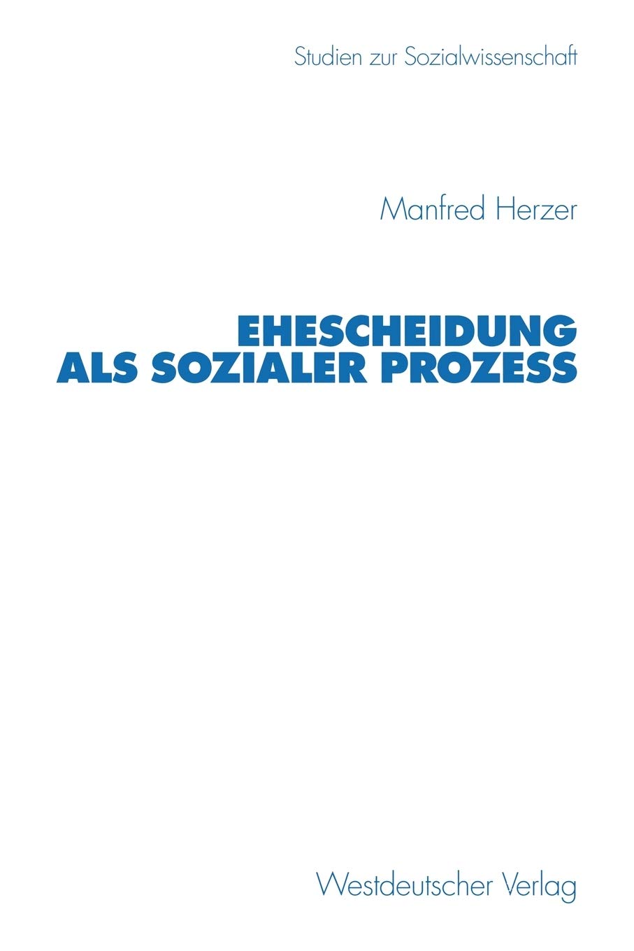 Ehescheidung als sozialer Proze (Studien zur Sozialwissenschaft, 197) (German Edition),Used